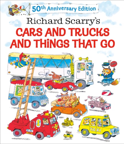 Cars and Trucks and Things That Go Anniversary Edition