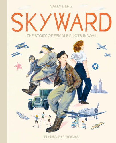 Skyward: Story of Female Pilots in WWII