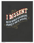 I Dissent: Ruth Bader Ginsburg