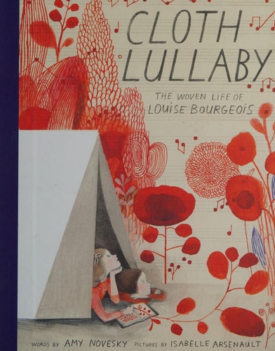 Cloth Lullaby: Woven Life of Louise Bourgeois