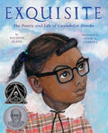 Exquisite: The Poetry & Life of Gwendolyn Brooks