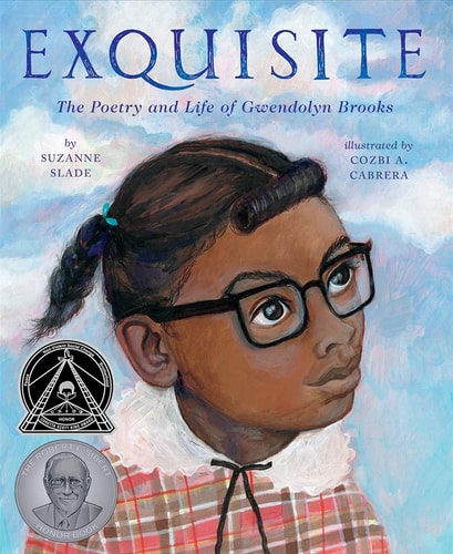 Exquisite: The Poetry & Life of Gwendolyn Brooks