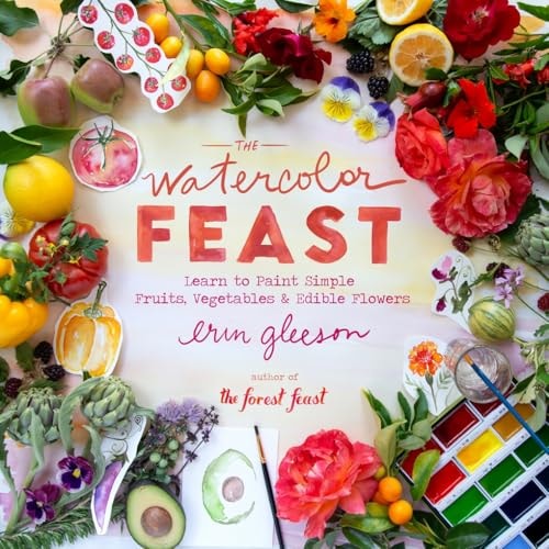 Watercolor Feast: Learn to Paint Simple Fruit, Vegetables
