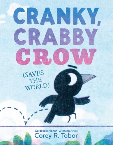 Cranky, Crabby Crow (Saves the World)