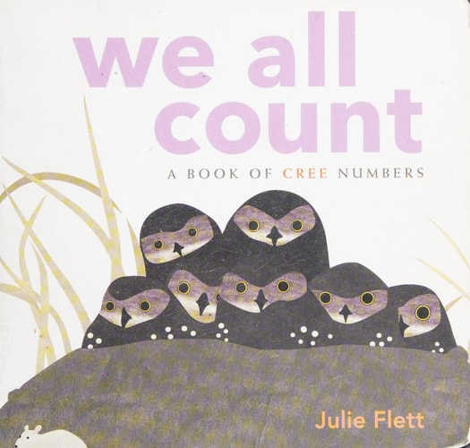 We All Count: A Book of Cree Numbers