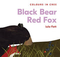 Black Bear Red Fox: Colours in Cree