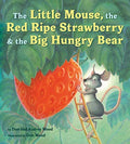 Little Mouse, Red Ripe Strawberry, and Big Hungry Bear PB