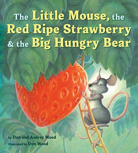 Little Mouse, Red Ripe Strawberry, and Big Hungry Bear PB