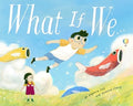What If We