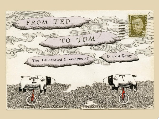 From Ted to Tom: The Illustrated Envelopes of Edward Gorey