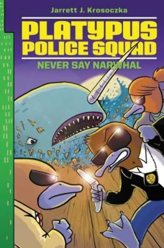 Platypus Police Squad #4: Never Say Narwal