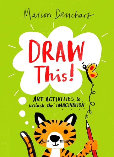 Draw This! Art Activities to Unlock the Imagination