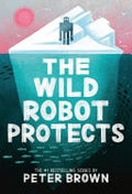 Wild Robot Protects (Wild Robot #3) PB