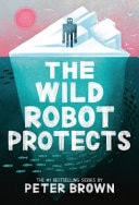 Wild Robot Protects (Wild Robot #3) PB
