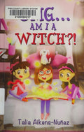 OMG...Am I a Witch?