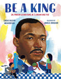 Be a King: Dr. Martin Luther King Jr's Dream and You