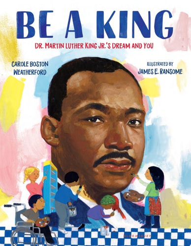 Be a King: Dr. Martin Luther King Jr's Dream and You