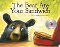 Bear Ate Your Sandwich