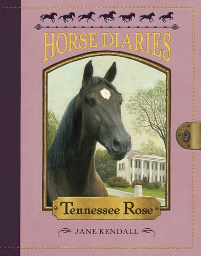 Horse Diaries #9 Tennessee Rose