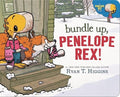 Bundle Up, Penelope Rex