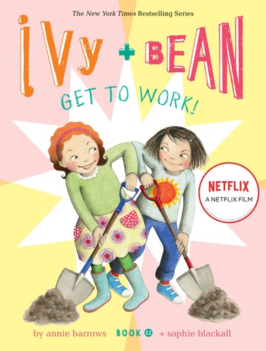 Ivy + Bean #12 Get to Work