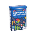 Busy Ideas for Bored Kids