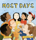Most Days: The Magic of Here and Now