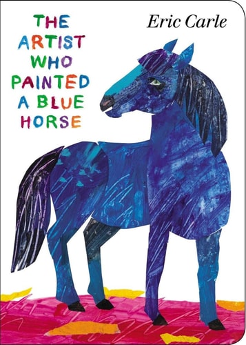 Artist Who Painted a Blue Horse (Board Book)
