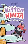 Kitten Ninja #2 Braver than Never