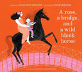 A Rose, a Bridge, and a Wild Black Horse (Sale)