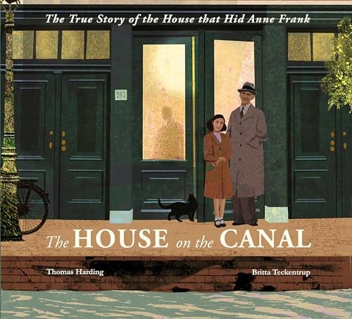 House on the Canal: The Story of the House That Hid Anne Frank