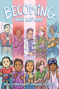 Becoming Who We Are: A Trans Anthology Graphic Novel