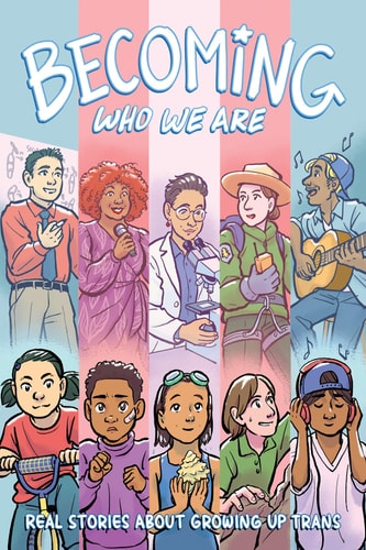 Becoming Who We Are: A Trans Anthology Graphic Novel