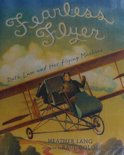 Fearless Flyer: Ruth Law and Her Flying Machine