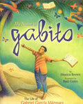 My Name is Gabito: The Life of Gabriel Garcia Marquez