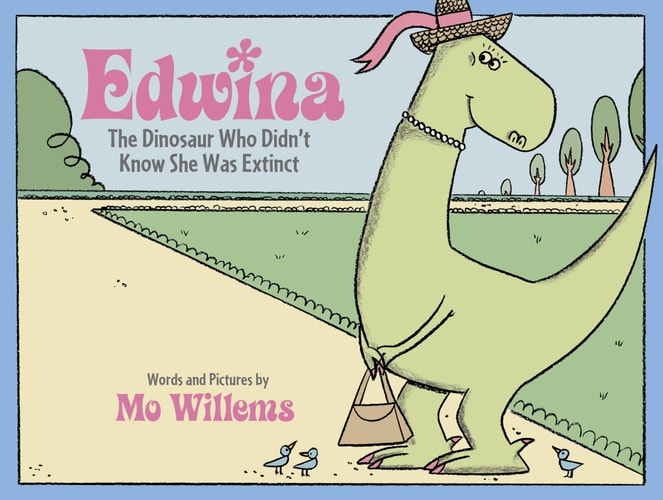 Edwina the Dinosaur Who Didn't Know She Was Extinct