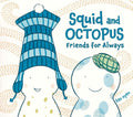 Squid & Octopus: Friends for Always