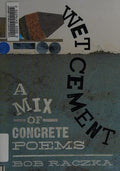 Wet Cement: A Mix of Concrete Poems
