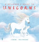 Believer's Guide to Unicorns