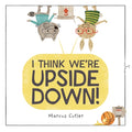 I Think We're Upside Down