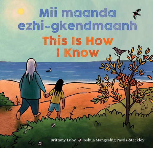 This Is How I Know / Mii maanda ezhi-gkendmaanh