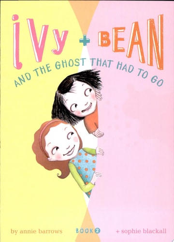 Ivy + Bean #2 Ghost That Had To G