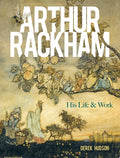Arthur Rackham: His Life and Work