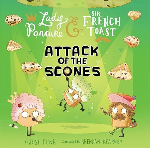 Lady Pancake & Sir French Toast #6 Attack of the Scones