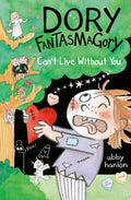 Dory Fantasmagory #6 Can't Live Without You