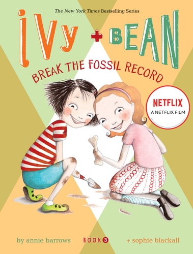 Ivy + Bean #3 Break the Fossil