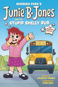 Junie B. Jones and the Stupid Smelly Bus Graphic Novel