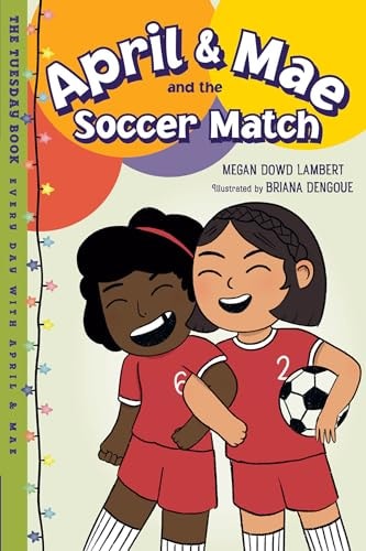 April & Mae and the Soccer Match: Tuesday PB