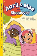 April & Mae and the Sleepover: Friday PB