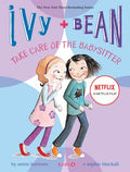 Ivy + Bean #4 Take Care of Babysi